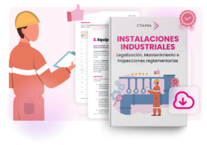 Instalaciones Industriales: Legalización, Mantenimiento e Inspecciones reglamentarias